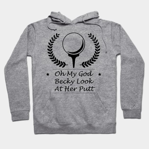 Look At Her Putt Golf Funny Gifts Hoodie by macshoptee